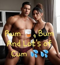 Rum, Bum And Lot's Of Cum - Graphic pornography, #5