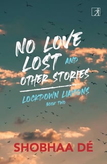 Lockdown Liaisons: Book 2 - No Love Lost and Other Stories