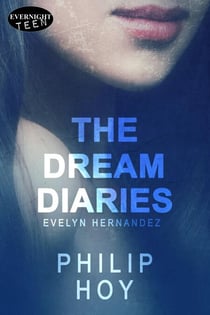 The Dream Diaries - Evelyn Hernandez, #2