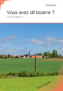 Vous avez dit bizarre ? - Le Vénérable IV
