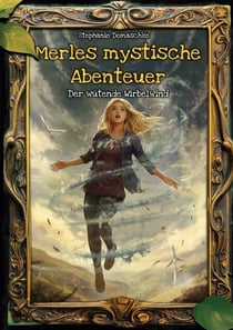 Merles mystische Abenteuer - Der wütende Wirbelwind