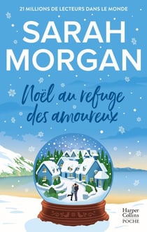 Noël au refuge des amoureux - La nouvelle romance de Noël de Sarah Morgan