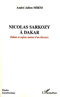 Nicolas Sarkozy à Dakar - Débats et enjeux autour d'un discours