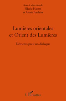 Lumières orientales et Orient des Lumières - Eléments pour un dialogue