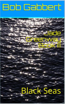 Jade Greenway Book III - Black Seas - Jane Greenway, #3