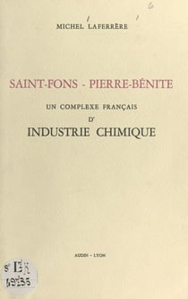 Saint-Fons-Pierre-Bénite - Un complexe français d'industrie chimique