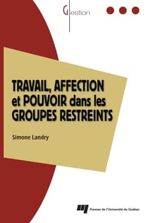 Travail, affection et pouvoir dans les groupes restreints - Le modèle des trois zones dynamiques