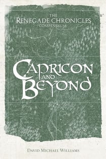 Capricon and Beyond: The Renegade Chronicles Compendium - The Renegade Chronicles, #5