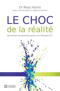 Le choc de la réalité - Surmonter les épreuves grâce à la thérapie ACT