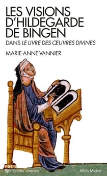 Les Visions d'Hildegarde de Bingen - Dans Le Livre des oeuvres divines