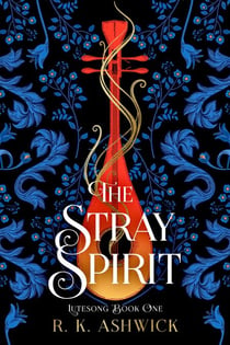 The Stray Spirit - The Lutesong Series, #1