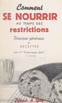 Comment se nourrir au temps des restrictions - Principes généraux et recettes
