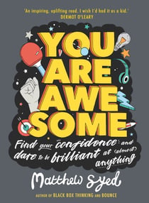 You Are Awesome - Find Your Confidence and Dare to be Brilliant at (Almost) Anything