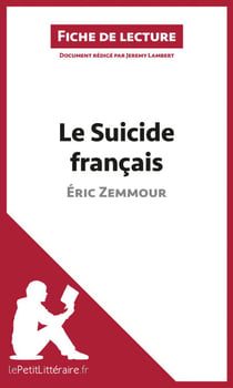 Le Suicide français d'Éric Zemmour (Fiche de lecture) - Analyse complète et résumé détaillé de l'oeuvre