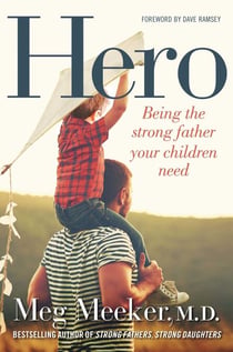 Hero - Being the Strong Father Your Children Need