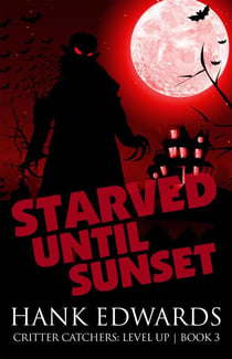 Starved Until Sunset - Critter Catchers: Level Up, #3