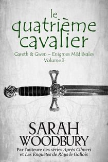 Le Quatrième Cavalier - Gareth & Gwen – Enigmes Médiévales, #3