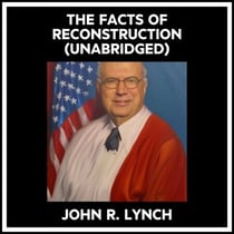 The Facts Of Reconstruction (Unabridged)