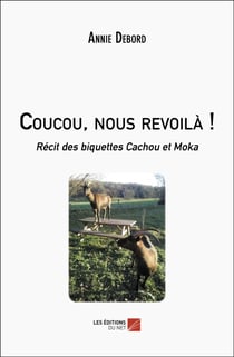 Coucou, nous revoilà ! - Récit des biquettes Cachou et Moka