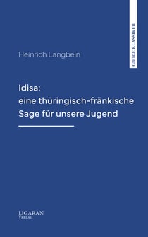 Idisa: eine thüringisch-fränkische Sage für unsere Jugend