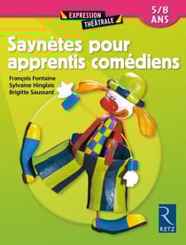 Saynètes pour apprentis comédiens - 5 - 8 ans