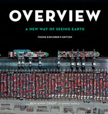 Overview, Young Explorer's Edition - A New Way of Seeing Earth