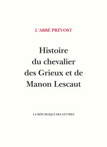 Histoire du chevalier des Grieux et de Manon Lescaut