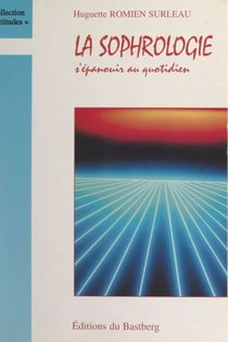 La sophrologie - S'épanouir au quotidien