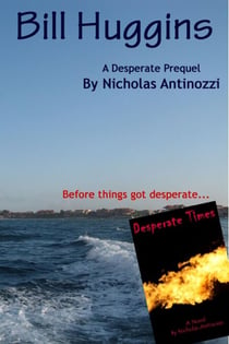 Bill Huggins - A Desperate prequel
