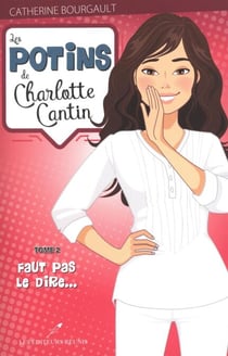Les potins de Charlotte Cantin T.2 - Faut pas le dire...