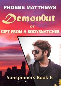 DemonOut, or, Gift from a Bodysnatcher - Sunspinners, #6
