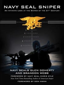 Navy SEAL Sniper - An Intimate Look at the Sniper of the 21st Century