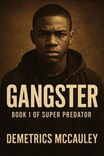 Gangster (Super-Predator Book One) - super-predator, #1