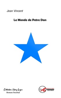 Le monde de Petre Dan - Roman sociétal