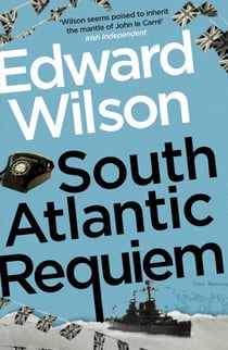 South Atlantic Requiem - A gripping Falklands War espionage thriller by a former special forces officer