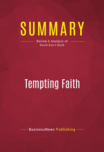 Summary: Tempting Faith - Review and Analysis of David Kuo's Book