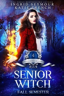 Supernatural Academy: Senior Witch, Fall Semester - Supernatural Academy, #4