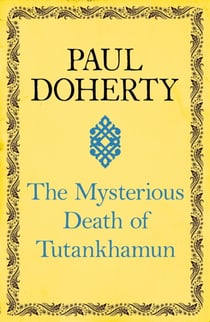 The Mysterious Death of Tutankhamun - Re-opening the case of Egypt's boy king