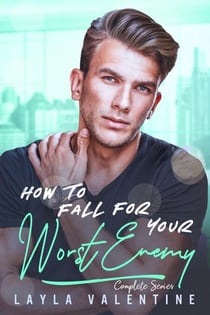 How To Fall For Your Worst Enemy (Complete Series) - How To Fall For Your Worst Enemy