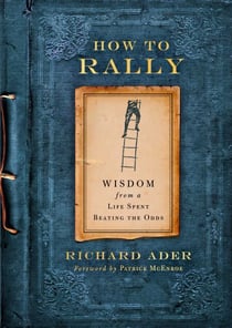 How to Rally - Wisdom from a Life Spent Beating the Odds