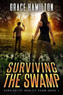 Surviving the Swamp - Survivalist Reality Show, #1