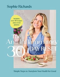 The Anti-Inflammatory 30-Day Reset - Simple Steps to Transform Your Health for Good