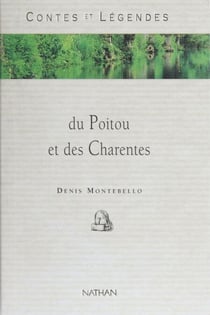 Contes et légendes du Poitou et des Charentes
