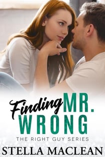 Finding Mr. Wrong - The Right Guy, #1