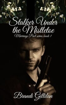 Stalker Under the Mistletoe - Marriage Pact series, #1