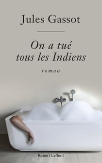 On a tué tous les Indiens
