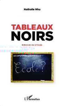 Tableaux noirs - Bribes de vie à l'école