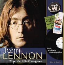 John Lennon - Life is What Happens - Music, Memories, and Memorabilia