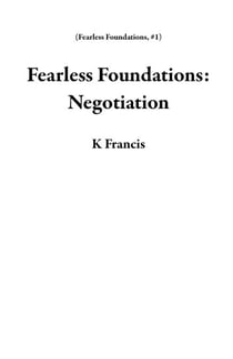 Fearless Foundations: Negotiation - Fearless Foundations, #1