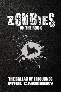Zombies on the Rock: The Ballad of Eric Jones - Zombies on the Rock